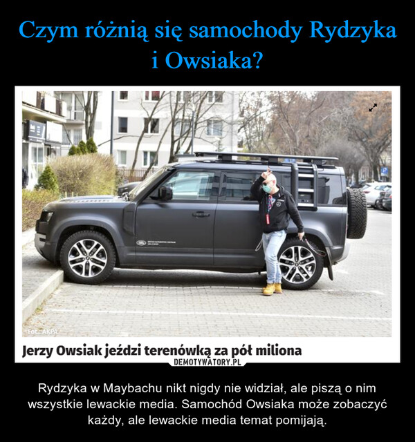 – Rydzyka w Maybachu nikt nigdy nie widział, ale piszą o nim wszystkie lewackie media. Samochód Owsiaka może zobaczyć każdy, ale lewackie media temat pomijają. 